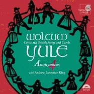 Anonymous 4 / Wolcum Yule - Celtic and British Carols and Songs(匿名四人組 / 居爾特與英國的歌曲和耶誕頌歌(SACD))