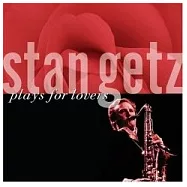 Stan Getz / Stan Getz Plays For Lovers(爵士情人錄 6 -史坦‧蓋茲)