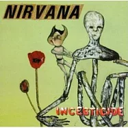 Nirvana / Incesticide(超脫合唱團 / 亂倫狀態)