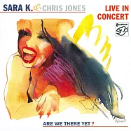 Sara K. & Chris Jones / Live In Concert(莎拉K.& 克利斯瓊斯 / 演唱會現場實況)