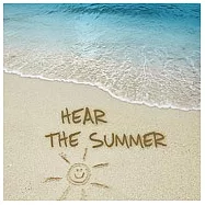 V.A. / Hear The Summer(選輯 / 聽見好心情~只選有感覺的歌)