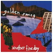 Golden Smog / Another Fine Day(金色煙霧合唱團 / 某個好日子)