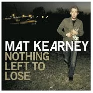 Mat Kearney / Nothing Left To Lose(麥特卡爾尼 / 義無反顧)