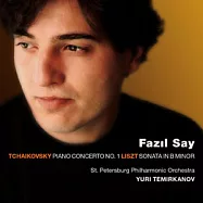 Tchaikousky : Piano Concerto No.1 ; Liszt : Sonata in b minor / Dazil Say(柴可夫斯基：第一號鋼琴協奏曲；李斯特：b小調鋼琴奏鳴曲 / 賽依(鋼琴)/ 泰密卡諾夫(指揮)聖彼得堡愛樂)