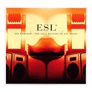 V.A. / ESL Remixed : The 100th Release Of ESL Music