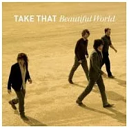 Take That / Beautiful World(接招合唱團 / 美麗境界)