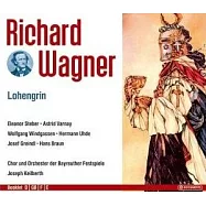 Wagner: Lohengrin/ Keilberth conducting Chor und Orchester der Bayreuther Festspiele(華格納：羅安格林/ 凱爾貝特指揮拜魯特音樂節管弦樂團與合唱團)
