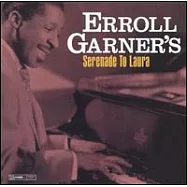 Erroll Garner / Serenade To Laura(美國版)(艾羅嘉納 / 蘿拉小夜曲)