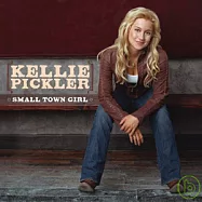 Kellie Pickler / Small Town Girl(卡莉萍勒 / 小鎮女孩)