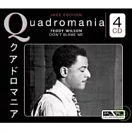 Teddy Wilson / Don’t Blame Me (Quadromania)(泰迪‧威爾森 / 不關我事)