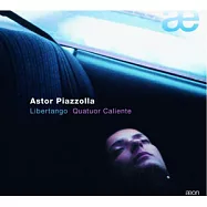 Astor Piazzolla: Libertango / Quatuor Caliente(皮耶佐拉：自由探戈 / 卡里安特四重奏)