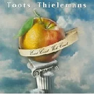 Toots Thielemans / East Coast, West Coast(托茲.席爾曼 / 口琴魔術師與東西岸名家演出)