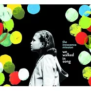 天真純情樂團 / 御歌而行(Innocence Mission / We Walked in Song)