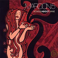 Maroon 5 / Songs About Jane(魔力紅 / 珍‧情歌)