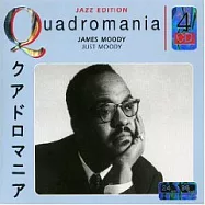 James Moody / Just Moody (Quadromania)(詹姆斯‧穆迪 / 鬱鬱寡歡)