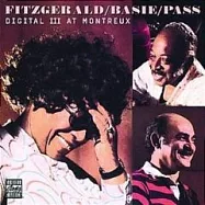 Ella Fitzgerald、Count Basie、Joe Pass / Digital III At Montreux(艾拉費茲潔拉、貝西伯爵與喬.帕斯 / 蒙特利現場)