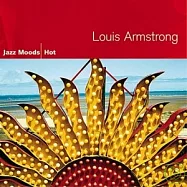 Louis Armstrong / Jazz Moods- Hot(路易士阿姆斯壯 / 火紅熱焰)