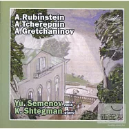 魯賓斯坦、齊爾品與戈爾查尼諾夫之大提琴與鋼琴奏鳴曲集 / 尤利‧塞門諾夫, 大提琴 & 史塔克曼, 鋼琴(Anton Rubinstein, Alexander Tcherepnin, Alexander Gretchaninov / Yuri Semenov, cello ; Ksenia Stegman, piano)