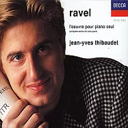 Ravel: Complete Works for Solo Piano / Jean-Yves Thibaudet(拉威爾: 鋼琴作品全集 / 提鮑德)