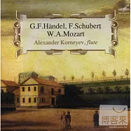 G.F.Handel , F.P.Schubert , W.A.Mozart / Alexander Korneyev (MELODIYA)(科爾涅夫長笛作品集 / 演奏韓德爾、舒伯特、莫札特作品 / 科爾涅夫 長笛 (MELODIYA 唱片))