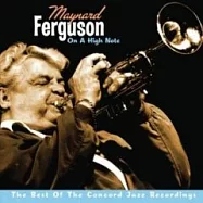 Maynard Ferguson / On A High Note: Best of The Concord Jazz Recordings(梅納.佛格森 / 高音繚繞- Concord時期精華錄音集)