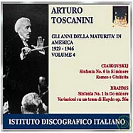 Arturo Toscanini: The Years of Maturity In America (Vol. 4) / Tchiakovsky & Brahms(托斯卡尼尼：美國晚期作品 第4集 / 布拉姆斯 & 柴可夫斯基作品 1936-1946)