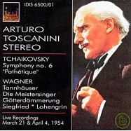 ARTURO TOSCANINI STEREO / Tchaikovsky: Symphony No. 6 in B minor; Wagner: Symphonic pieces / Toscanini & NBC Symphony Orchestra(托斯卡尼尼指揮柴可夫斯基與華格納作品 / 托斯卡尼尼 (指揮) NBC管弦樂團)