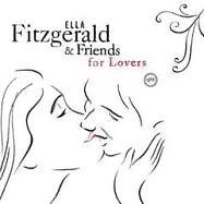 Ella Fitzgerald&Friends / For Lovers(艾拉費茲潔拉與爵士巨星群 / 抒情獻禮)