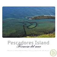 V.A. / Pescadores Island - Formosa del Mar(婆娑之島‧弛放之洋)