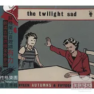 The Twilight Sad / Fourteen Autumns And Fifteen Winters(微光哀傷 / 拾肆個秋天與拾伍個冬天)