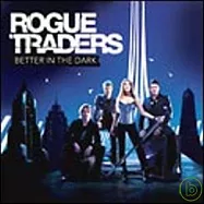 Rogue Traders / Better In The Dark(拜金玩家 / 越夜越美麗)