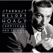Hoagy Carmichael / Stardust Melody(赫奇卡爾麥基 / 星辰旋律)