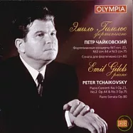 Portrait of Maestro Emil Gilels - Pyotr Il’yich TCHAIKOVSKY: Piano Concertos (OLYMPIA)(吉利爾斯鋼琴作品集 / 柴可夫斯基：第1、2、3號鋼琴協奏曲 / 吉利爾斯，鋼琴 [原裝進口OLYMPIA唱片])