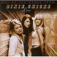 Dixie Chicks / Top of the World Tour(狄克女子合唱團 / 名揚四海-現場演唱會)