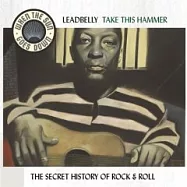 Leadbelly / Take This Hammer(鉛肚皮 / 拿著你的榔頭)