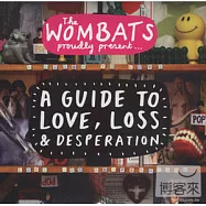 The Wombats / A Guide To Love, Loss And Desperation(袋熊樂團 / 愛、失敗與絕望指南書)