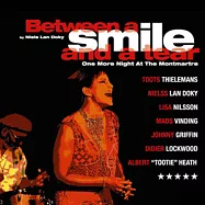 Lisa Nilsson & Niels Lan Doky / Between a Smile and a Tea-One More Night At The Montmartre(麗莎.妮爾森與尼爾斯.藍.多奇 / 交織歡笑與淚水-重現蒙馬特傳奇之夜)