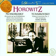 Vladimir Horowitz / Mussorgsky：Pictures at an Exhibition、Tchaikovsky：Piano Concerto No.1(柴可夫斯基：第一號鋼琴協奏曲 / 穆索斯基：展覽會之畫 / 霍洛維茲 (鋼琴))