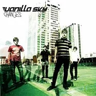 Vanilla Sky / Changes(香草天空樂團 / 我變我變我變變變)