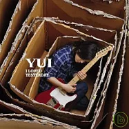YUI / I LOVED YESTERDAY CD+DVD影像加值限定盤