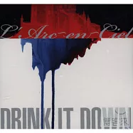 L&rsquo;Arc~en~Ciel / DRINK IT DOWN(彩虹 / DRINK IT DOWN)
