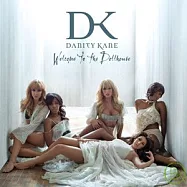 Danity Kane / Welcome To The Dollhouse(DK / 歡迎光臨DK娃娃屋)