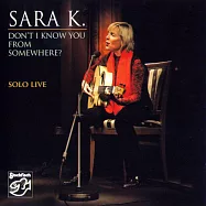 SARA K. / DON’T I KNOW YOU FROM SOMEWHERE?(莎拉K. / 似曾相識)