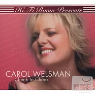 Carol Welsman / Cheek to Cheek(凱洛.威爾絲曼 / Hi-Fi 鑑聽室：深情相擁)