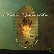 Sarah McLachlan / Rarities,B-Sides,and Other Stuff Volume 2(莎拉克勞克蘭 / 夢幻逸曲典藏精選)