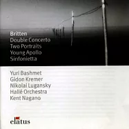 Britten: Double Concerto, Two Portraits, Young Apollo, Sinfonietta / Gidon Kremer / Yuri Bashmet / Nikolai Lugansky(布拉姆斯 : 雙重協奏曲、小交響曲等 / 克萊曼 (小提琴) / 巴許米特 (中提琴))