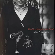 Steve Kuhn Trio / Bauble, Bangles And Beads(史帝夫庫恩三重奏 / 手鐲與項鍊)