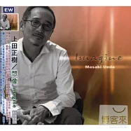 上田正樹 / 想像(Masaki Ueda / Imagine)