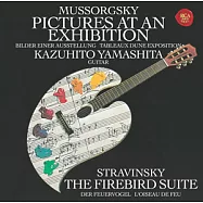 Mussorgsky-Yamashita: Pictures at an Exhibition & Stravinsky: The Firebird / Yamashita(吉他改編 穆索斯基：展覽會之畫&史特拉汶斯基：火鳥 / 山下和仁(吉它))