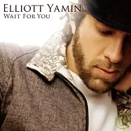 Elliott Yamin / Wait For You(艾略特 / 首張專輯)